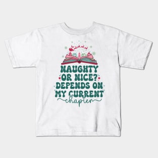 Naughty Or Nice? Depends On My Current Era Kids T-Shirt